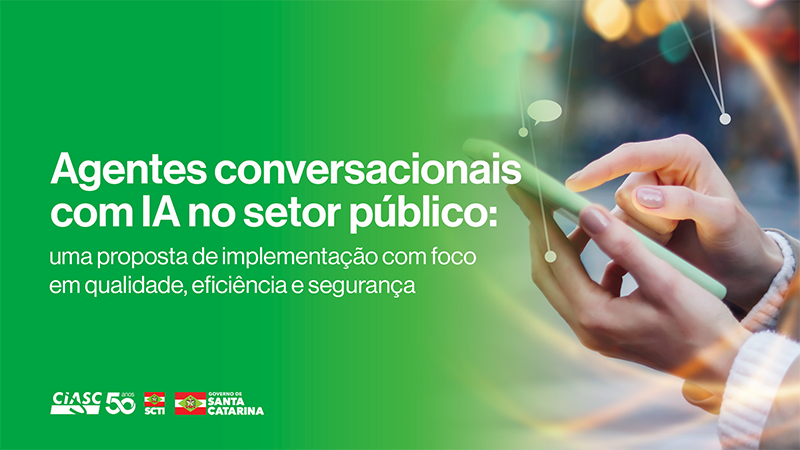 Implementação de agentes conversacionais com IA no setor público: caminhos para a qualidade, eficiência e segurança