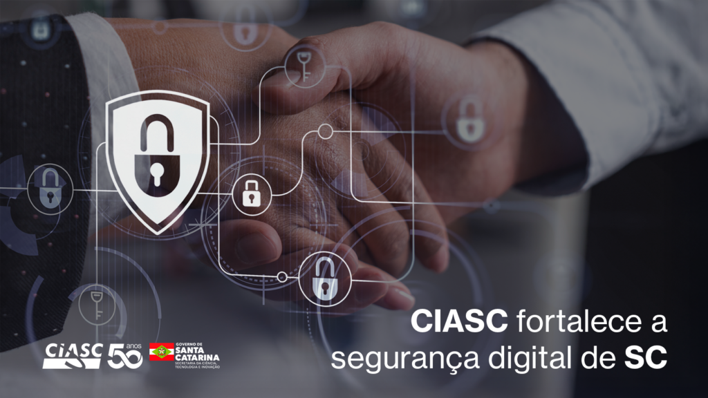 CIASC adere à Rede Nacional de Gestão de Incidentes Cibernéticos (ReGIC)